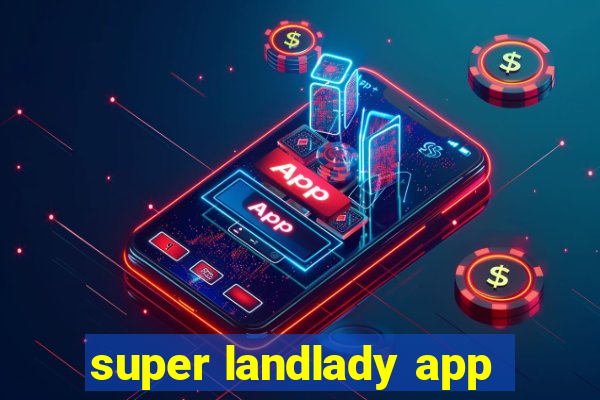 super landlady app